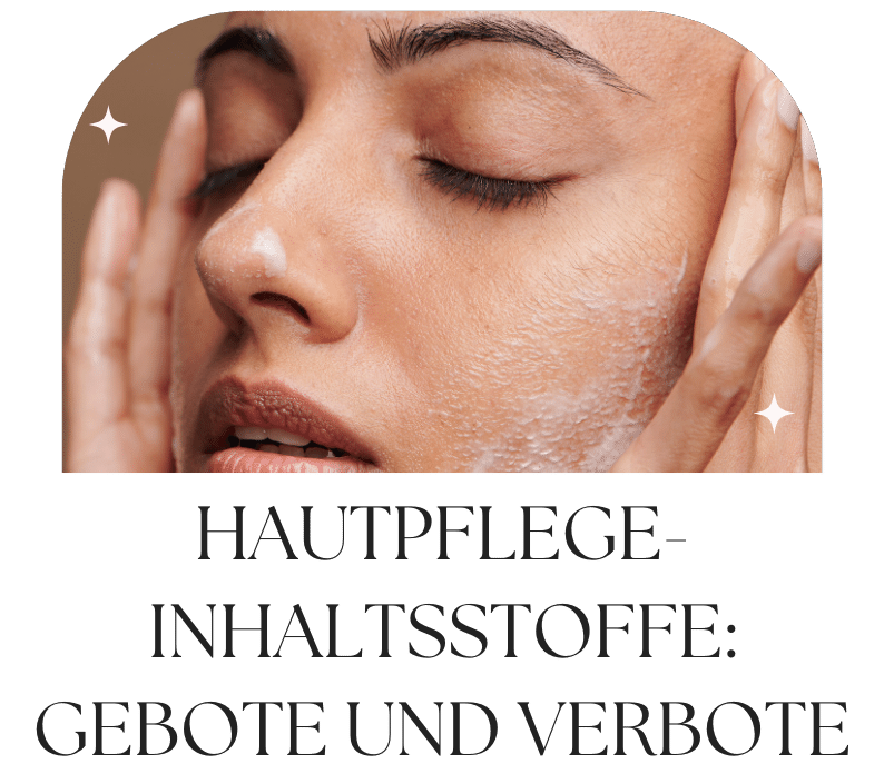 Hautpflege-Inhaltsstoffe: Gebote und Verbote