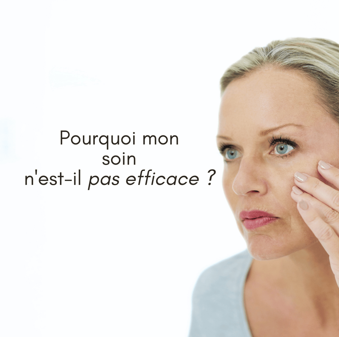 Pourquoi mon soin n'est-il pas efficace ?