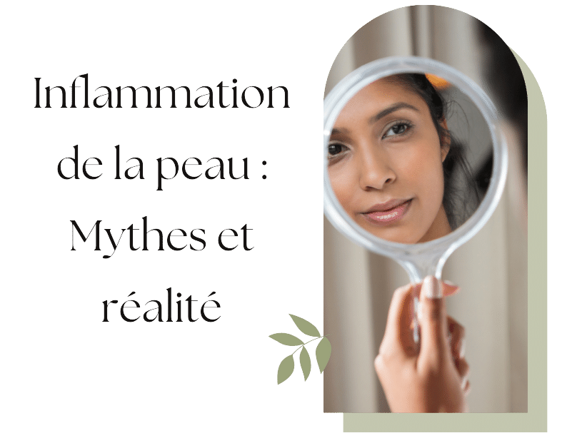 Inflammation de la peau : Mythes et réalités
