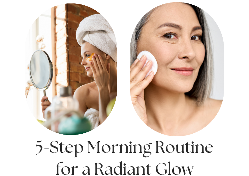 5-Step Morning Routine for a Radiant Glow