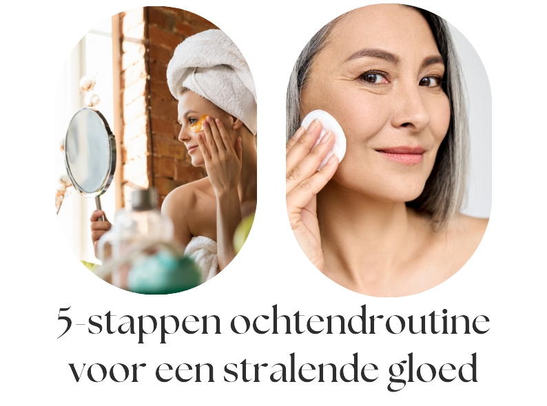 5 stappen ochtendroutine voor een stralende gloed